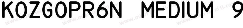 kozgopr6n medium 90MS字体转换